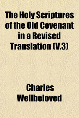 Book cover for The Holy Scriptures of the Old Covenant in a Revised Translation (V.3)