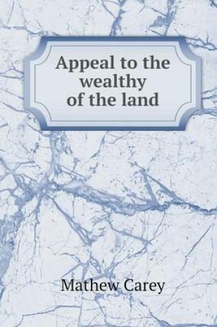 Cover of Appeal to the wealthy of the land