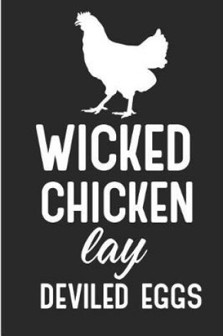 Cover of Wicked Chicken Lay Deviled Eggs