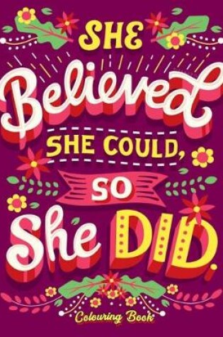 Cover of She Believed She Could So She Did Colouring Book