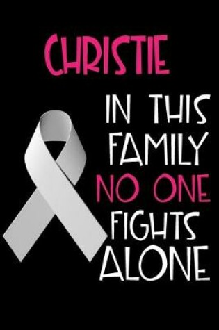 Cover of CHRISTIE In This Family No One Fights Alone