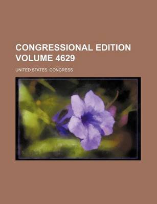 Book cover for Congressional Edition Volume 4629