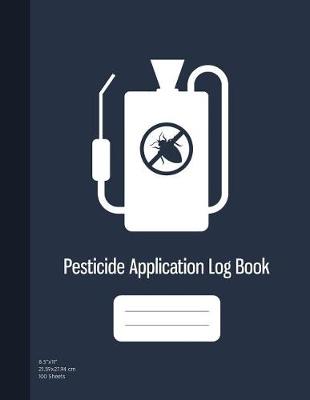 Book cover for Pesticide Application Log Book