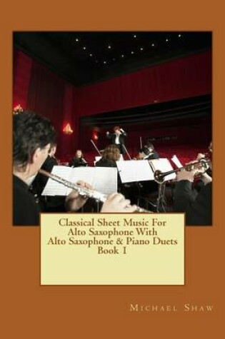 Cover of Classical Sheet Music For Alto Saxophone With Alto Saxophone & Piano Duets Book 1