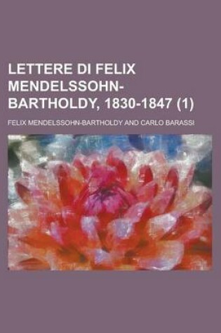 Cover of Lettere Di Felix Mendelssohn-Bartholdy, 1830-1847 (1)