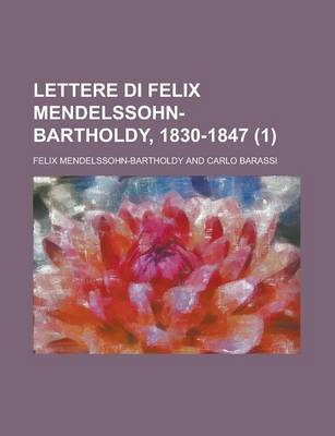 Book cover for Lettere Di Felix Mendelssohn-Bartholdy, 1830-1847 (1)