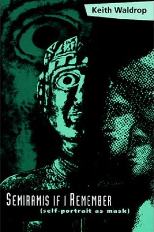 Cover of Semiramis If I Remember (Self-Portrait as Mask)