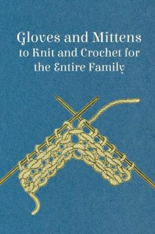 Cover of Gloves and Mittens to Knit and Crochet for the Entire Family - Vol. 29