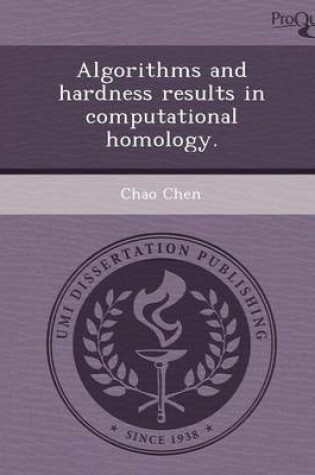 Cover of Algorithms and Hardness Results in Computational Homology