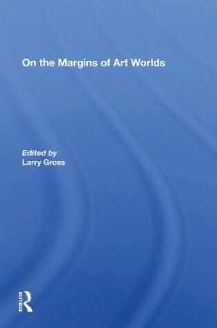 Cover of On The Margins Of Art Worlds