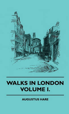 Book cover for Walks In London - Volume I.