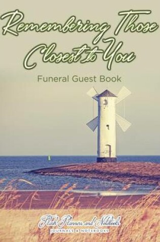 Cover of Remembering Those Closest to You, Funeral Guest Book