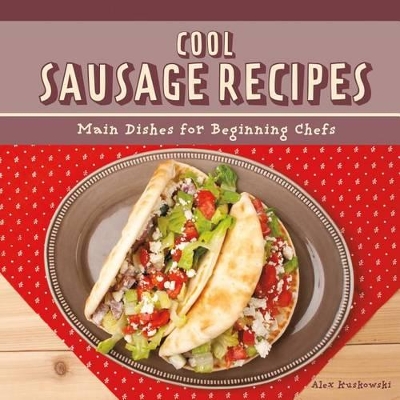 Book cover for Cool Sausage Recipes: Main Dishes for Beginning Chefs