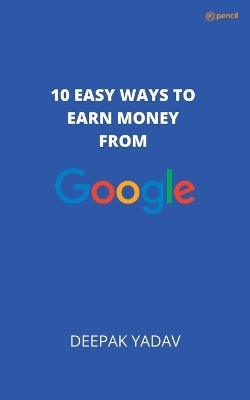 Book cover for 10 easy ways to earn money from google