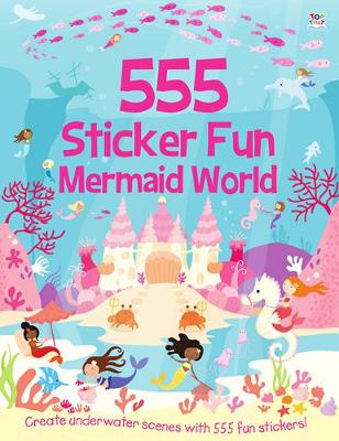 Cover of 555 Sticker Fun - Mermaid World Activity Book