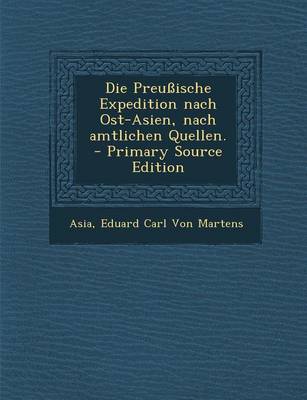 Book cover for Die Preussische Expedition Nach Ost-Asien, Nach Amtlichen Quellen.