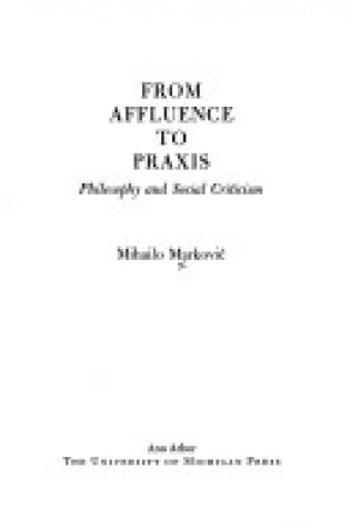 Cover of From Affluence to Praxis; Philosophy and Social Criticism