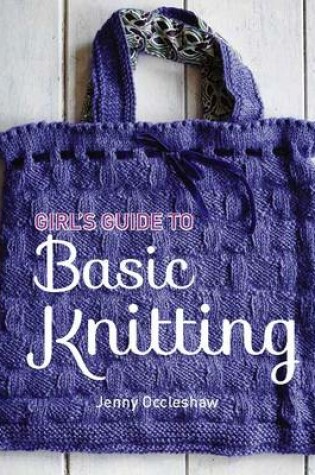 Cover of Girls Guide to Basic Knitting