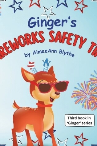 Cover of Ginger's Fireworks Safety Tips