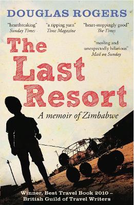 Book cover for The Last Resort: A Memoir of Zimbabwe