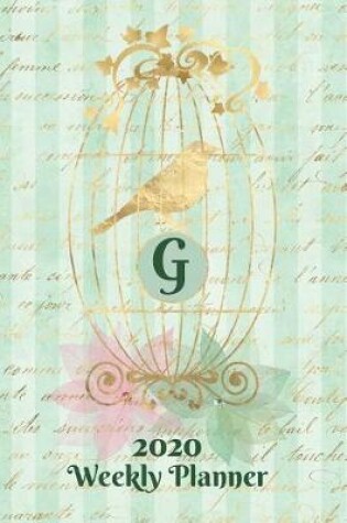 Cover of Plan On It 2020 Weekly Calendar Planner 15 Month Pocket Appointment Notebook - Gilded Bird In A Cage Monogram Letter G