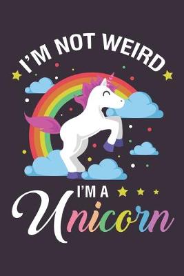 Book cover for I'm not weird I'm a Unicorn