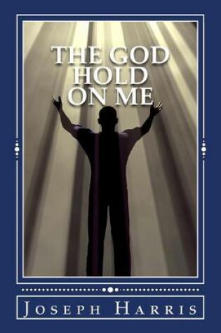 Cover of The God Hold On Me