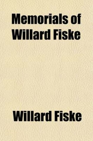 Cover of Memorials of Willard Fiske (Volume 2)