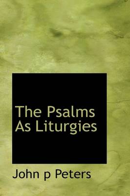 Book cover for The Psalms as Liturgies