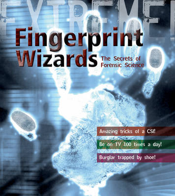 Cover of Extreme Science: Fingerprint Wizards