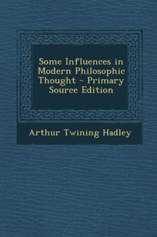 Cover of Some Influences in Modern Philosophic Thought - Primary Source Edition