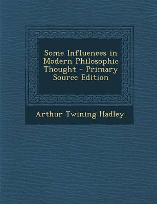 Book cover for Some Influences in Modern Philosophic Thought - Primary Source Edition