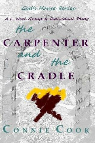 Cover of The Carpenter and the Cradle