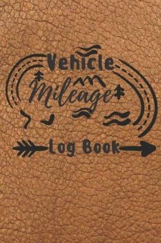 Cover of Vehicle Mileage Log Book