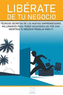 Book cover for Libérate de Tu Negocio