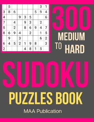 Book cover for 300 Medium To HARD Sudoku Puzzles Book