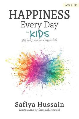 Book cover for Happiness Every Day for Kids : 365 daily tips for a happier life (islamic book for children)