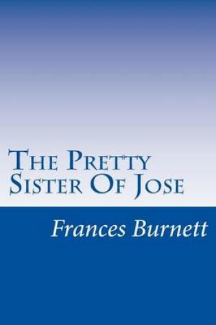 Cover of The Pretty Sister Of Jose