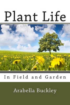 Book cover for Plant Life in Field and Garden