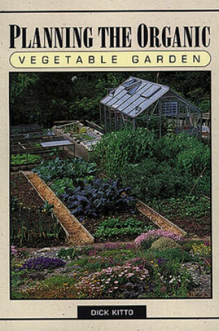 Cover of Planning the Organic Vegetable Garden