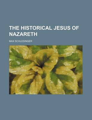 Book cover for The Historical Jesus of Nazareth