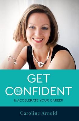 Book cover for Get Confident and Accelerate Your Career