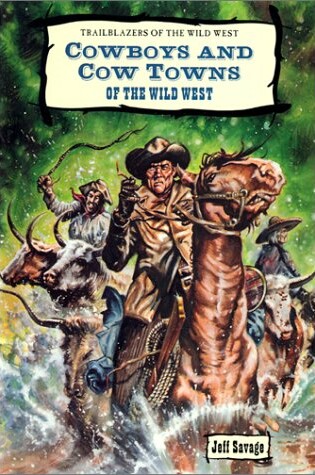 Cover of Cowboys and Cow Towns of the Wild West