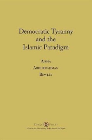 Cover of Democratic Tyranny and the Islamic Paradigm