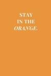 Book cover for Stay In The Orange.