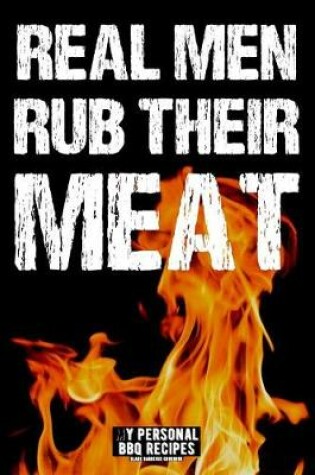 Cover of Real Men Rub Their Meat