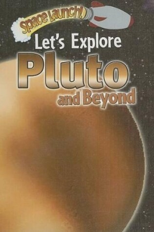 Cover of Let's Explore Pluto and Beyond