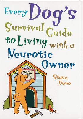 Book cover for Every Dog's Survival Guide to Living with a Neurotic Owner