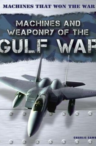 Cover of Machines and Weaponry of the Gulf War
