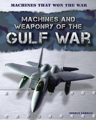 Cover of Machines and Weaponry of the Gulf War